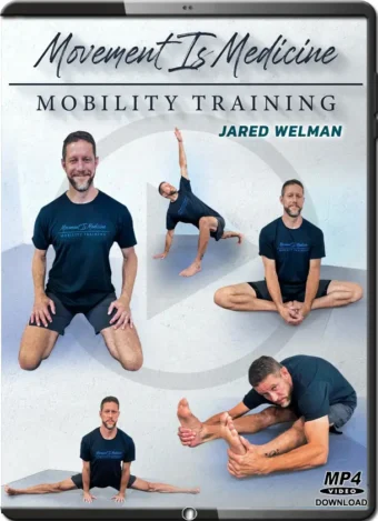 JARED WELMAN - MOVEMENT IS MEDICINE - MOBILITY TRAINING