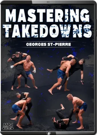 GEORGES ST-PIERRE - MASTERING TAKEDOWNS