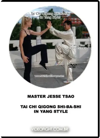 DR. JESSE TSAO – TAI CHI QIGONG SHI-BA-SHI IN YANG STYLE