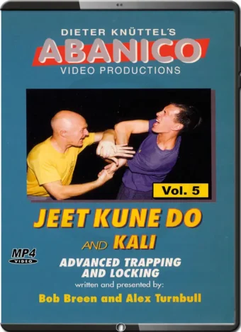 BOB BREEN – JEET KUNE DO AND KALI 05 - ADVANCED TRAPPING AND LOCKING