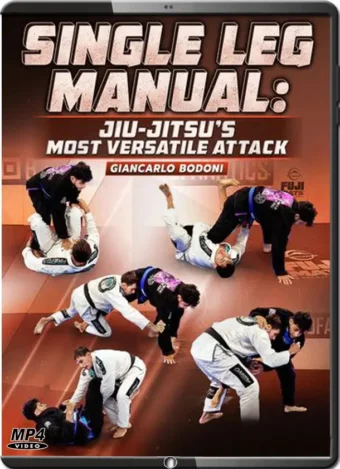 GIANCARLO BODONI - SINGLE LEG MANUAL - JIU JITSU'S MOST VERSATILE ATTACK