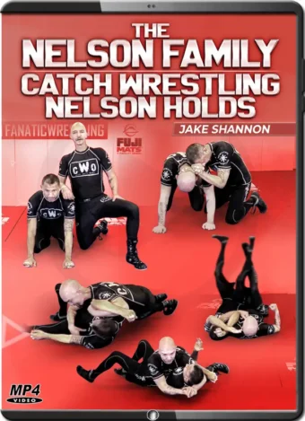JAKE SHANNON - THE NELSON FAMILY - CATCH WRESTLING NELSON HOLDS