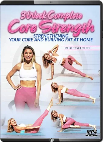REBECCA LOUISE - COMPLETE CORE STRENGTH -  3 WEEK CORE STRENGTH