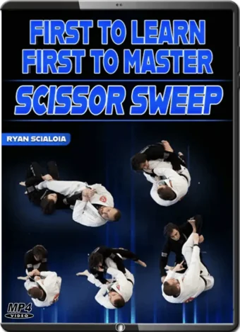 RYAN SCIALOIA - FIRST TO LEARN FIRST TO MASTER - SCISSOR SWEEP