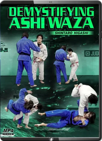 SHINTARO HIGASHI - DESMISTIFYING ASHI WAZA
