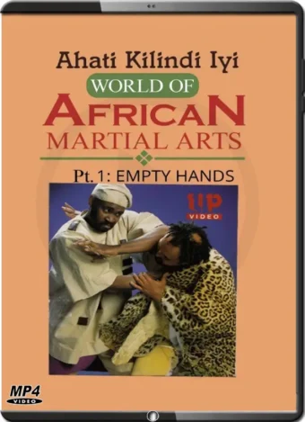 AHATI KILINDI IYI - WORLD OF AFRICAN MARTIAL ARTS VOL.01 - EMPTY HANDS
