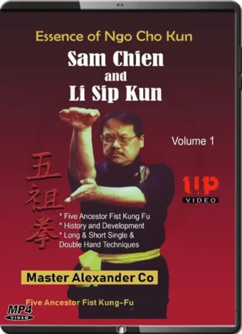 ALEX CO - ESSENCE OF NGO CHO KUN 1 - SAM CHIEN AND LI SIP KUN