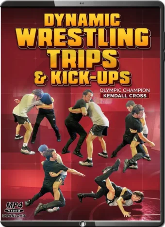 KENDALL CROSS - DYNAMIC WRESTLING TRIPS AND KICK-UPS