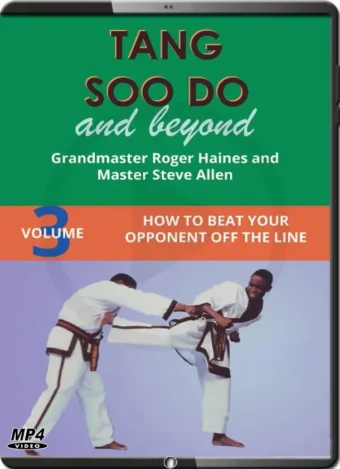 ROGER HAINES - TANG SOO DO AND BEYOND VOL.03 - BEAT YOUR OPPONENT OFF THE LINE