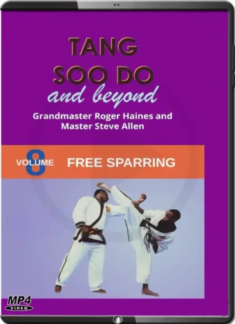 ROGER HAINES - TANG SOO DO AND BEYOND VOL.08 - FREE SPARRING