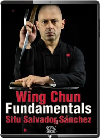 SALVADOR SANCHEZ - WING CHUN FUNDAMENTALS