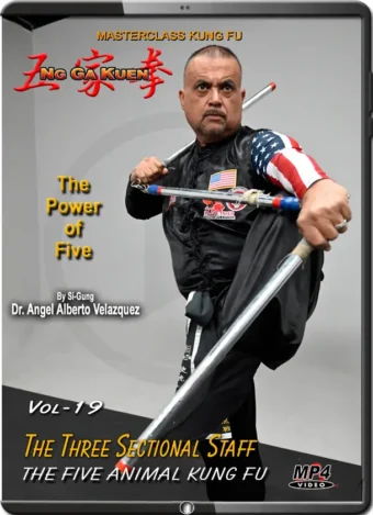 ANGEL VELAZQUEZ - NG GA KUEN - KUNG FU VOL.19 - THE THREE SECTIONAL STAFF
