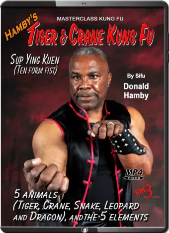 DONALD HAMBY – TIGER & CRANE KUNG FU – VOL.05 - SUP YING KUAN (TEN FORM FIST)