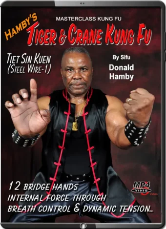 DONALD HAMBY – TIGER & CRANE KUNG FU – VOL.06 - TIET SIN KUEN (STEEL WIRE-1)