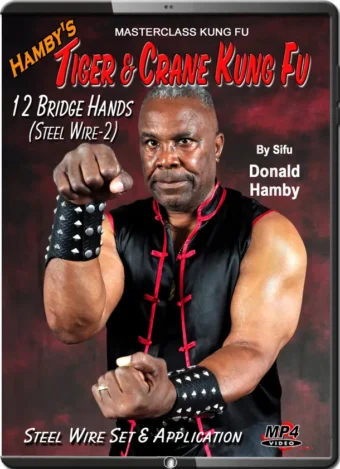 DONALD HAMBY – TIGER & CRANE KUNG FU – VOL.07 - 12 BRIDGE HANDS (STEEL WIRE-2)
