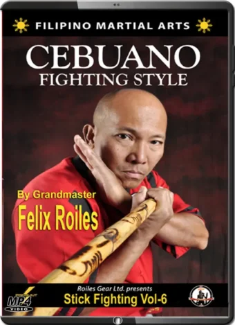 FELIX ROILES - FILIPINO CEBUANO STICK FIGHTING STYLE VOL.06