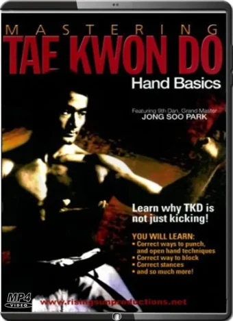 JONG SOO PARK - MASTERING TAEKWONDO VOL.01 - HAND BASICS