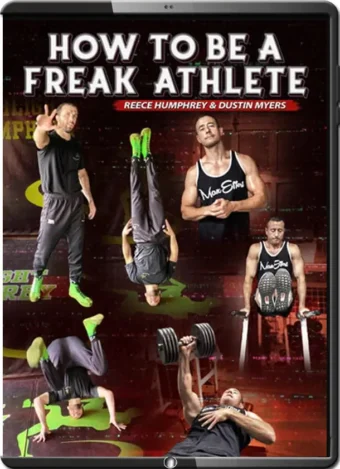 REECE HUMPHREY - DUSTIN MYERS - HOW TO BE A FREAK ATHLETE