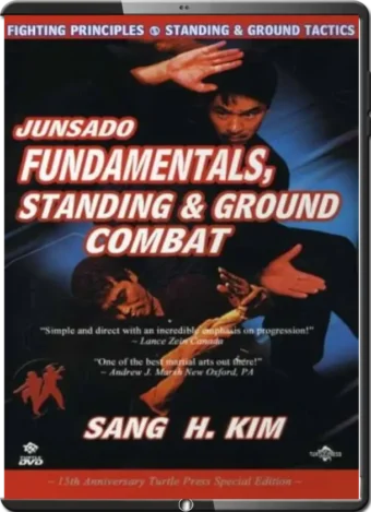 SANG H. KIM - JUNSADO FUNDAMENTALS - STANDING & GROUND COMBAT