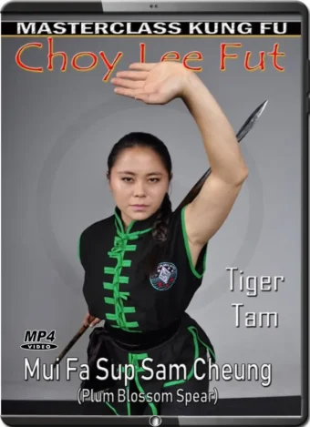TIGER TAM - MASTERCLASS KUNG FU VOL.03 - CHOY LEE FUT - MUI FA SUP SAM CHEUNG