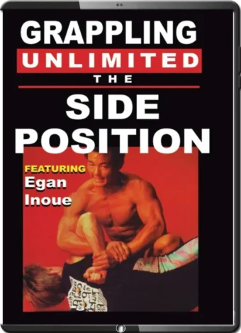 EGAN INOUE - GRAPPLING UNLIMITED 2 - THE SIDE POSITION