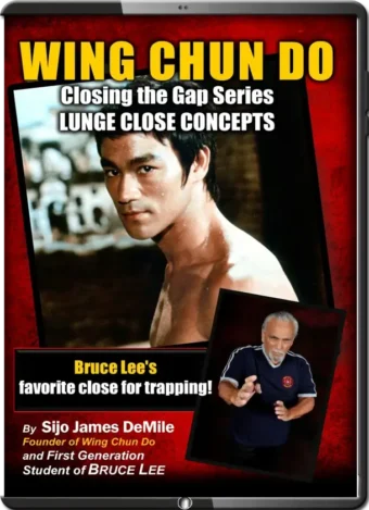 JAMES DEMILE - WING CHUN DO - CLOSING THE GAP SERIES - LUNGE CLOSE CONCEPTS