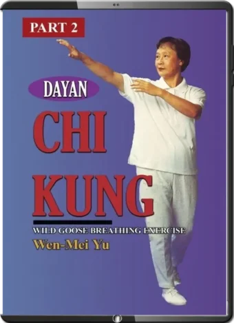 WEN-MEI YU - DAYAN CHI KUNG VOL.02 - WILD GOOSE BREATHING, CHI FLOW, FORM 1-64