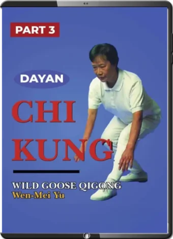 WEN-MEI YU - DAYAN CHI KUNG VOL.03 - WILD GOOSE QIGONG FORMS 56-64