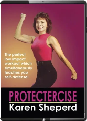 KAREN SHEPERD - PROTECTERCISE WOMEN LOW IMPACT AEROBICS & SELF DEFENSE