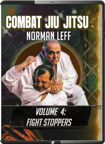 NORMAN LEFF - COMBAT JIU JITSU VOL.04 FIGHT STOPPERS