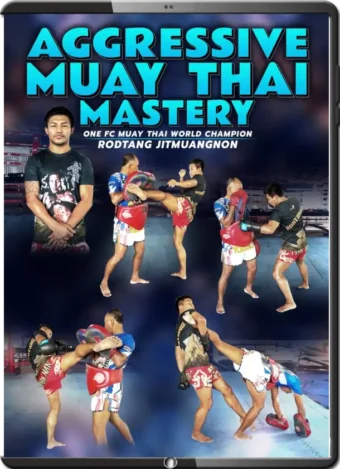RODTANG JITMUANGNON - AGRESSIVE MUAY THAI MASTERY