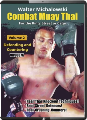 WALTER SLEEPER MICHALOWSKI - COMBAT MUAY THAI FOR RING, STREET OR CAGE VOL.02