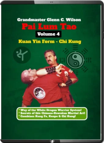GLENN C. WILSON - PAI LUM TAO KUNG FU 04 - KUAN YIN FORM - CHI KUNG