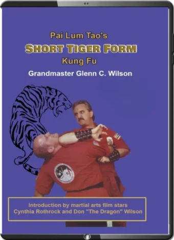 GLENN C. WILSON - PAI LUM TAO - SECRETS OF PAI LUM TAO - SHORT TIGER FORM