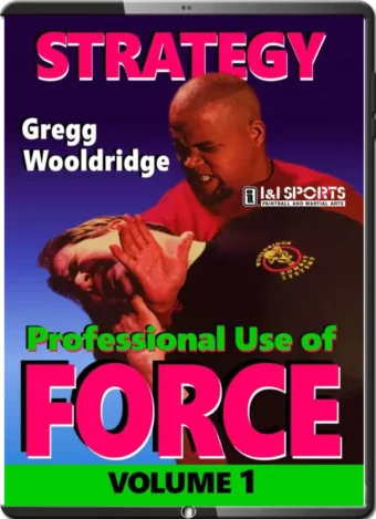 GREGG WOOLDRIDGE - PROFESSIONAL USE OF FORCE VOL.01 - STRATEGY