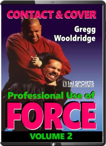 GREGG WOOLDRIDGE - PROFESSIONAL USE OF FORCE VOL.02 - CONTACT & COVER