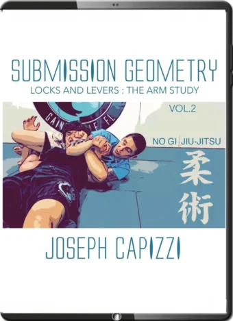 JOSEPH CAPIZZI -  SUBMISSION GEOMETRY LOCKS AND LEVERS VOL.02