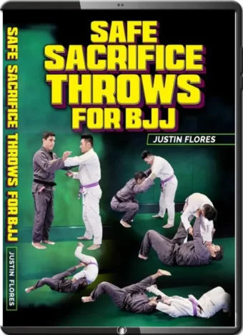 JUSTIN FLORES - SAFE SACRIFICE THROWS FOR BJJ