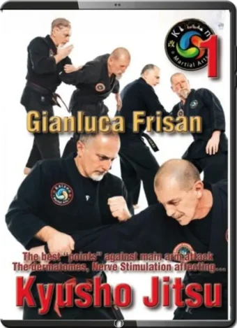 GIANLUCA FRISAN - BEST KYUSHO JITSU NERVE STIMULATION - ARM ATTACKS VOL.01