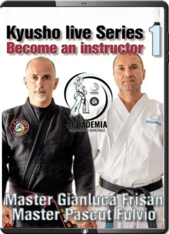 GIANLUCA FRISAN - KYUSHO LIVE SERIES... BECOME AN INSTRUCTOR VOL.01