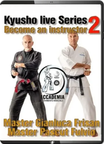 GIANLUCA FRISAN - KYUSHO LIVE SERIES... BECOME AN INSTRUCTOR VOL.02
