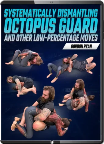 GORDON RYAN - SYSTEMATICALLY DISMANTLING OCTOPUS GUARD & OTHER LOW-PERCENTAGE MOVES