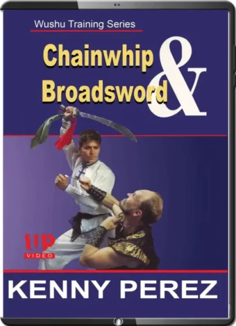 KENNY PEREZ - WUSHU TRAINING SERIES - CHAIN WHIP & BROADSWORD