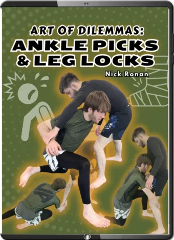 NICK RONAN - ART OF DILEMMAS - ANKLE PICKS AND LEGLOCKS