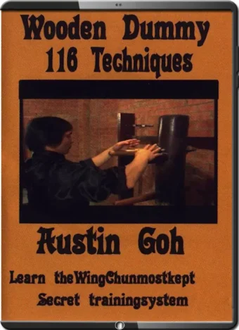 AUSTIN GOH - WOODEN DUMMY 116 TECHNIQUES