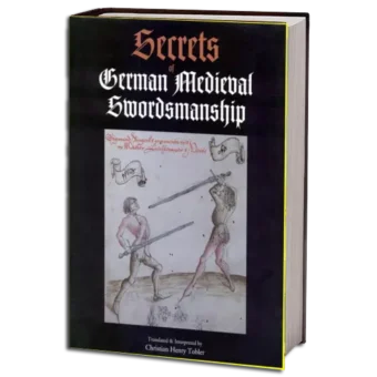 CHRISTIAN HENRY TOBLER - SECRETS OF GERMAN MEDIEVAL SWORDSMANSHIP PDF