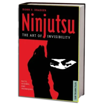 DONN F. DRAEGER - NINJUTSU THE ART OF INVISIBILITY PDF
