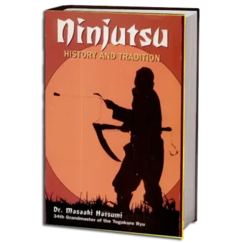 Dr. MASAAKI HATSUMI - NINJUTSU HISTORY AND TRADITION PDF