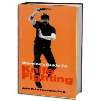 JOHN M. LA TOURRETTE - WARRIOR'S GUIDE TO KNIFE FIGHTING PDF