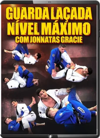 JONNATAS GRACIE - GUARDA LAÇADA NÍVEL MÁXIMO